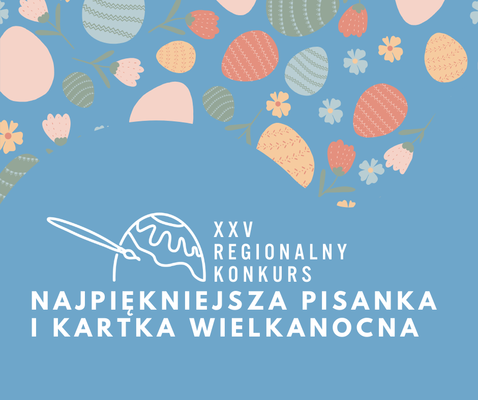 Kolorowe pisanki, drobne kwiatki. Grafika z pędzelkiem malującym po jajku. Tekst: XXV regionalny konkurs najpiękniejsza pisanka i kartka wielkanocna.