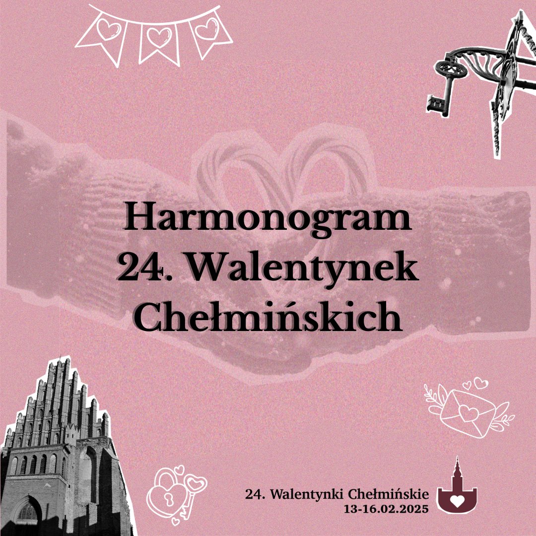 Różowe tło. Czarno-białe grafiki kościoła, klucza. Tekst: Harmonogram 24.Walentynek Chełmińskich.